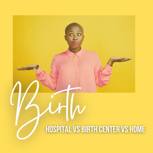 Embracing the Evolution of Birthplaces: Home, Hospital, or Birth Center?