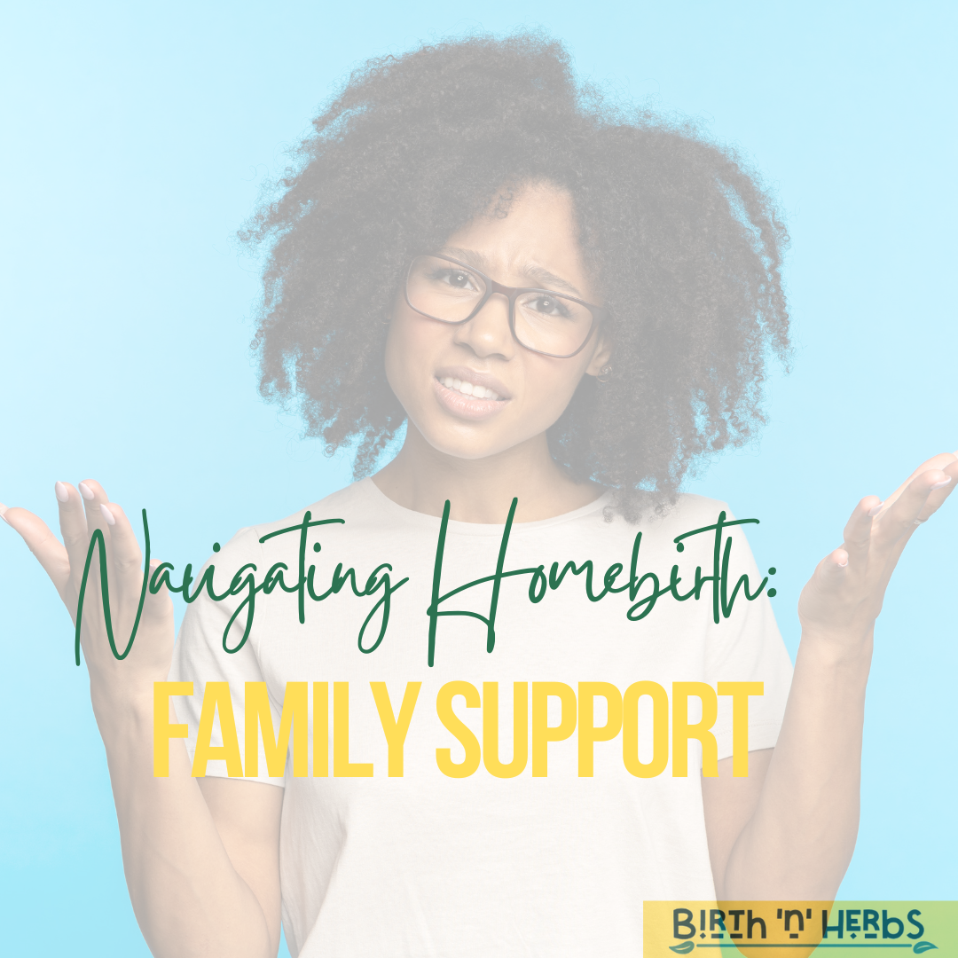 Embracing Your Empowered Homebirth: Navigating Unsupportive Family with Resilience